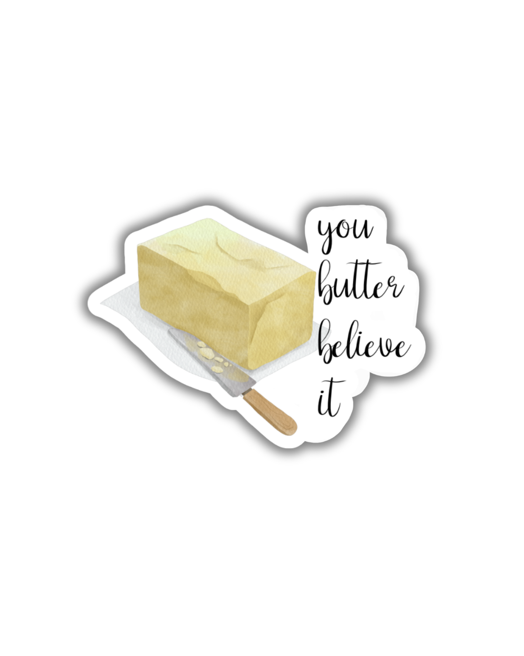 Butter Believe It Sticker