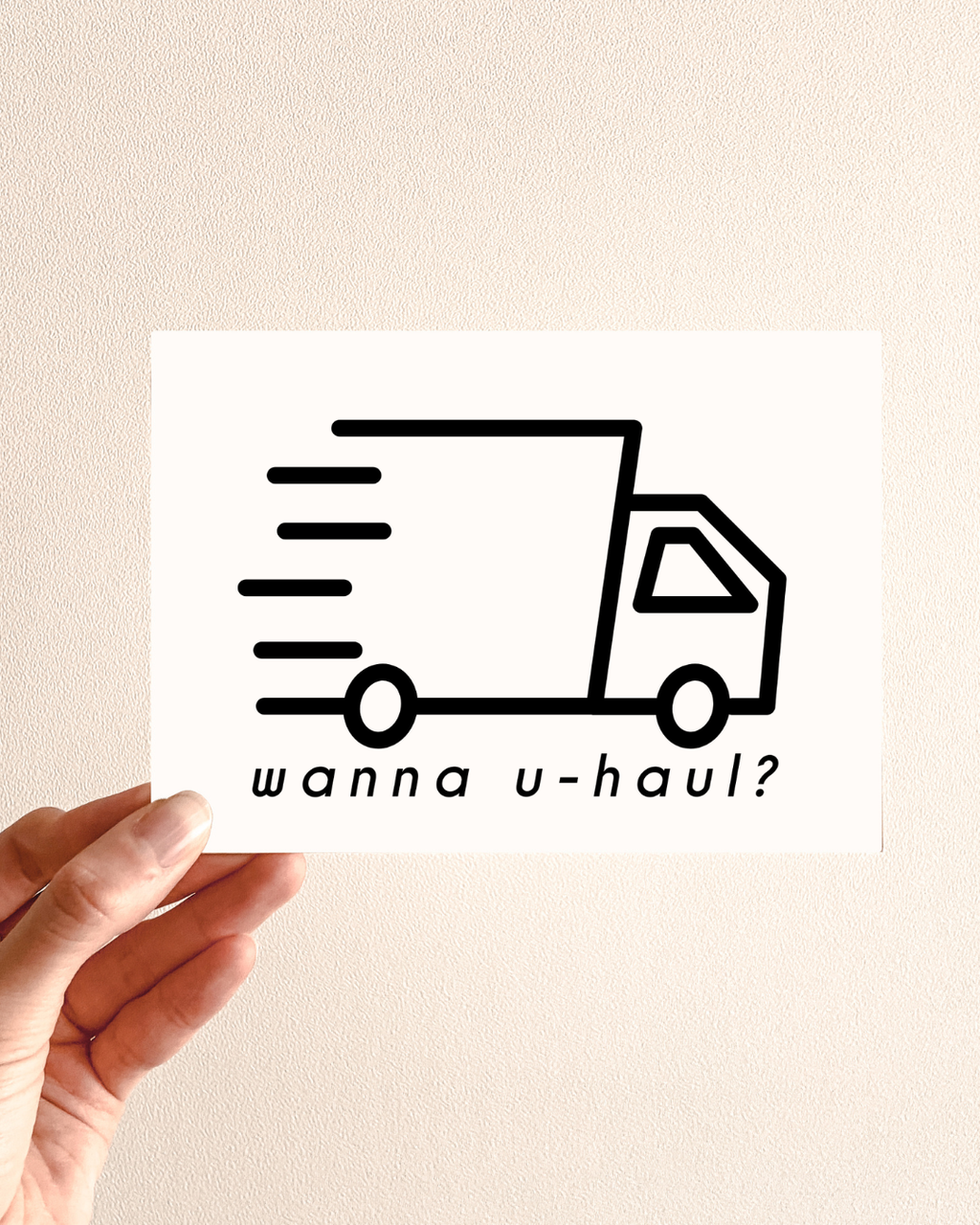 Wanna U-Haul Greeting Card