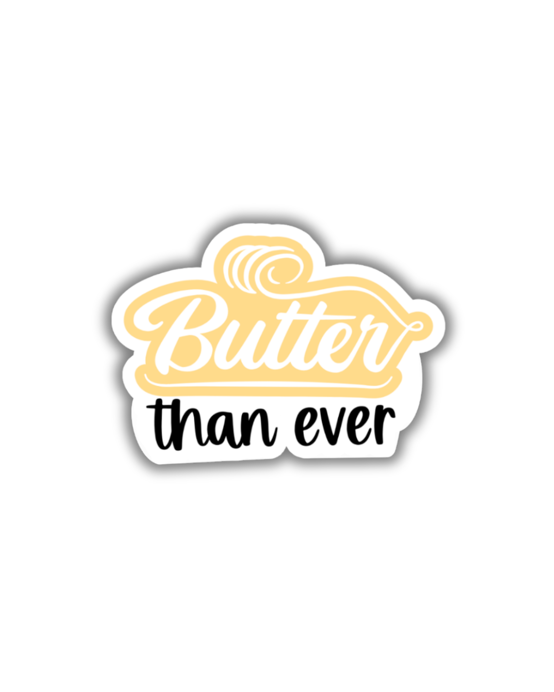 Butter Than Ever Sticker